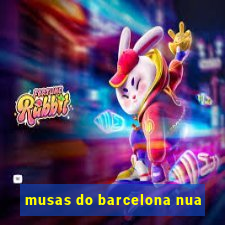 musas do barcelona nua